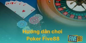 cách chơi poker tại five88